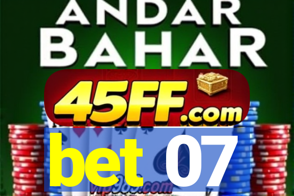 bet 07